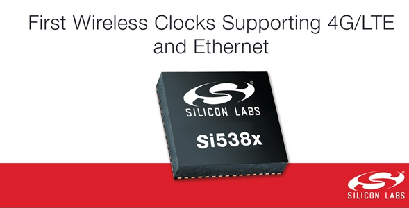 Silicon Labs發布業界首款支持4G/LTE和以太網的無線時鐘 Silicon Labs發布業界首款支持4G/LTE和以太網的無線時鐘